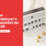 The employer's checklist for 2025: Essential HR Guide